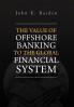 The Value of Offshore Banking to the Global Financial System