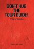 Don't Hug The Tour Guide!