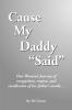 Cause My Daddy ''Said''