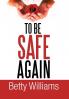 To Be Safe Again