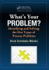What's Your Problem? Identifying and Solving the Five Types of Process Problems