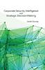 Corporate Security Intelligence and Strategic Decision Making