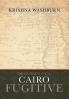 Memories of a Cairo Fugitive