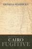 Memories of a Cairo Fugitive