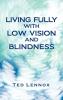 Living Fully with Low Vision and Blindness