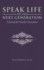 Speak Life to the Next Generation