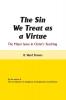 The Sin We Treat as a Virtue
