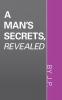 A Man's Secrets Revealed