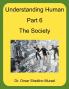 Understanding Human Part 6 the Society