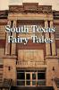 South Texas Fairy Tales