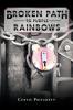 Broken Path to Purple Rainbows