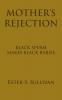 Mother's Rejection