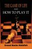 The Game of Life and How to Play It