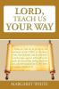 Lord Teach Us Your Way