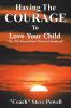 Having the Courage to Love Your Child