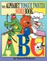 The ABC Tongue Twister Word Book