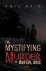 The Mystifying Murder in Marion Ohio