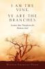 I Am the Vine Ye Are the Branches