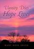 Vanity Dies - Hope Lives