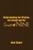 Understanding the Wisdom the Insight and the Secrets of NINE