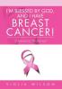 I'm Blessed By God And I Have Breast Cancer!