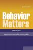 Behavior Matters: And a Long Term Approach to Investing and Life