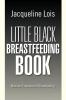 Little Black Breastfeeding Book: Maternal Experience of Breastfeeding