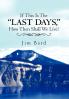 If This Is the Last Days How Then Shall We Live?