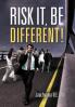 Risk It Be Different!