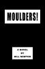 Moulders!