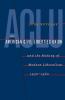 The American Civil Liberties Union and the Making of Modern Liberalism 1930-1960