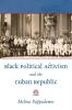 Black Political Activism and the Cuban Republic