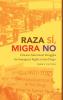 Raza Sí Migra No