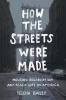 How the Streets Were Made