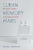 Cuban Memory Wars