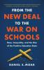 From the New Deal to the War on Schools