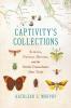 Captivity's Collections