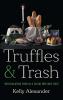 Truffles and Trash