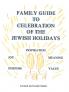 Family Guide to Celebration of the Jewish Holidays