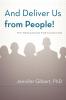 And Deliver Us from People!