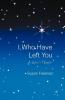 I Who Have Left You