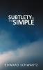 SUBTLETY TO THE SIMPLE