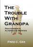 The Trouble With Grandpa