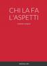 CHI LA FA L'ASPETTI