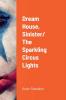 Dream House Sinister/ The Sparkling Circus Lights