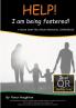 HELP! I am being fostered!