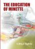 THE EDUCATION OF MINETTE
