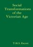 Social Transformations of the Victorian Age
