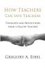 How Teachers Can Save Teachers