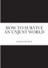 How to Survive an Unjust World
